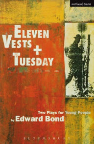 Title: Eleven Vests' & 'Tuesday', Author: Edward Bond