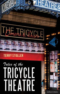 Title: Tales of the Tricycle Theatre, Author: Terry Stoller