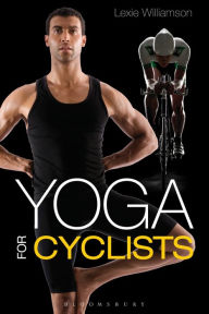 Title: Yoga for Cyclists, Author: Lexie Williamson