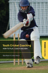Title: Youth Cricket Coaching: How to Play, Coach and Win, Author: John Stern