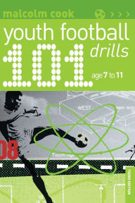 Title: 101 Youth Football Drills: Age 7 to 11, Author: Malcolm Cook