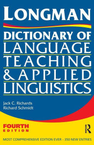 Title: Longman Dictionary of Language Teaching and Applied Linguistics / Edition 4, Author: Jack C. Richards