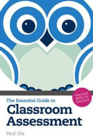 Essential Guide to Classroom Assessment