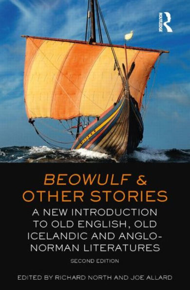 Beowulf and Other Stories: A New Introduction to Old English, Old Icelandic and Anglo-Norman Literatures / Edition 2