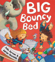 Title: Big Bouncy Bed, Author: Julia Jarman