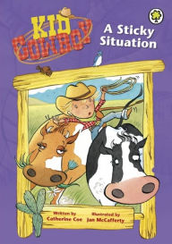 Title: Kid Cowboy 5: A Sticky Situation, Author: Catherine Coe