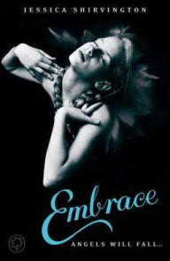 Embrace (Jessica Shirvington's Embrace Series #1)