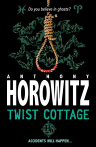 Title: Twist Cottage, Author: Anthony Horowitz