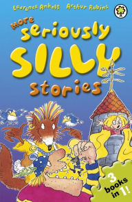 Title: More Seriously Silly Stories!, Author: Laurence Anholt
