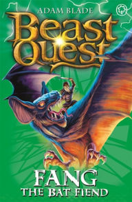 Title: Fang the Bat Fiend (Beast Quest Series #33), Author: Adam Blade