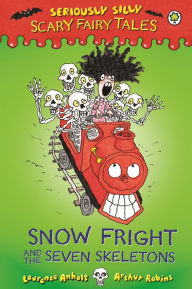 Title: Snow Fright and the Seven Skeletons, Author: Laurence Anholt