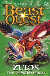 Title: Zulok the Winged Spirit (Beast Quest Series #107), Author: Adam Blade