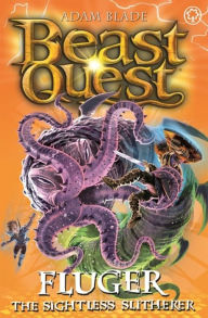 Ebook for mcse free download Beast Quest: Fluger the Sightless Slitherer: Series 24 Book 2 by Adam Blade (English literature) DJVU 9781408357774