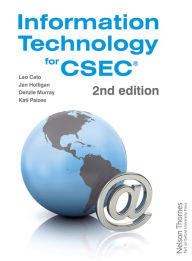 Title: Information Technology for CSEC 2nd edition, Author: Kati Paizee