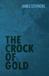 Title: The Crock of Gold, Author: James Stephens