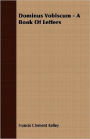 Dominus Vobiscum - a Book of Letters