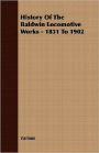 History of the Baldwin Locomotive Works - 1831 to 1902