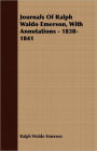 Journals of Ralph Waldo Emerson, with Annotations - 1838-1841