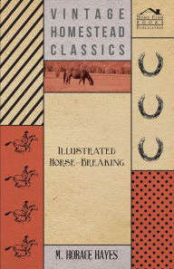 Title: Illustrated Horse-Breaking, Author: M Horace Hayes