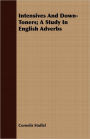 Intensives and Down-Toners; A Study in English Adverbs
