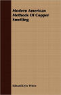 Modern American Methods of Copper Smelting