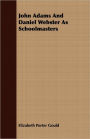 John Adams And Daniel Webster As Schoolmasters