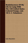 Reminiscences of My Life in Camp with the 33d United States Colored Troops, Late 1st S. C. Volunteers
