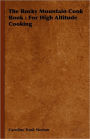 The Rocky Mountain Cook Book: For High Altitude Cooking