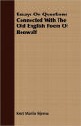 Essays On Questions Connected With The Old English Poem Of Beowulf