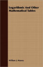Logarithmic and Other Mathematical Tables