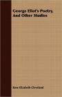 George Eliot's Poetry, And Other Studies