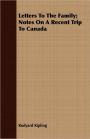 Letters To The Family; Notes On A Recent Trip To Canada