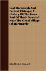 Lost Maramech and Earliest Chicago; A History of the Foxes and of Their Downfall Near the Great Village of Maramech;