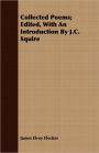 Collected Poems; Edited, with an Introduction by J.C. Squire