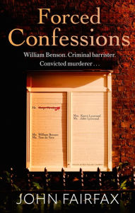 Title: Forced Confessions: SHORTLISTED FOR THE CWA GOLD DAGGER AWARD, Author: John Fairfax