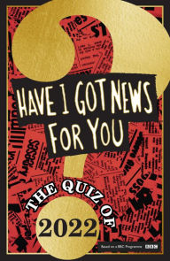 Title: Have I Got News For You: The Quiz of 2022, Author: Have I Got News For You