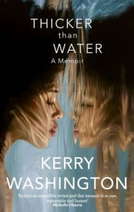 Title: Thicker Than Water, Author: Kerry Washington