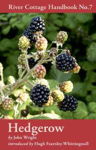 Title: Hedgerow: River Cottage Handbook No.7, Author: John Wright