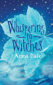 Title: Whispering to Witches, Author: Anna Dale