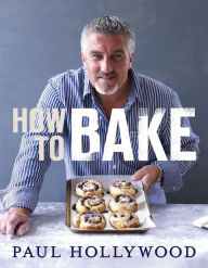 Title: How to Bake, Author: Paul Hollywood