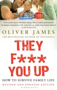 Title: They F*** You Up, Author: Oliver James