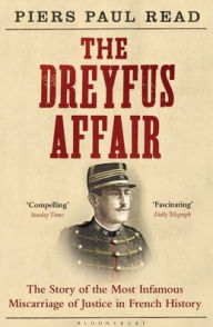 Title: The Dreyfus Affair: The Story of the Most Infamous Miscarriage of Justice in French History, Author: Piers Paul Read