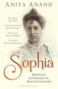 Title: Sophia: Princess, Suffragette, Revolutionary, Author: Anita Anand