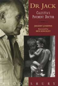 Title: Dr Jack: Calcutta's Pavement Doctor, Author: Jeremy Josephs