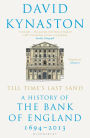 Till Time's Last Sand: A History of the Bank of England 1694-2013