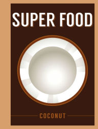 Title: Super Food: Coconut, Author: Bloomsbury Publishing