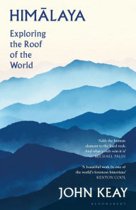 Title: Himalaya: Exploring the Roof of the World, Author: John Keay