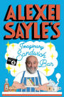 Alexei Sayle's Imaginary Sandwich Bar: Based on the Hilarious BBC Radio 4 Series