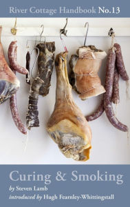 Title: Curing & Smoking: River Cottage Handbook No.13, Author: Steven Lamb