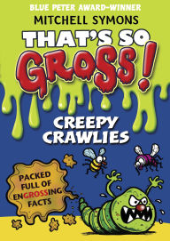 Title: That's So Gross!: Creepy Crawlies, Author: Mitchell Symons